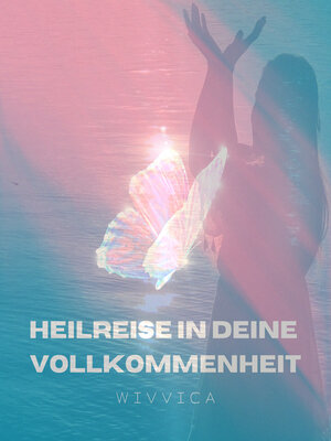 cover image of Heilreise in deine Vollkommenheit